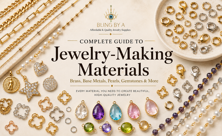 Complete Guide to Jewelry-Making Materials: Brass, Base Metals, Pearls, Gemstones & More